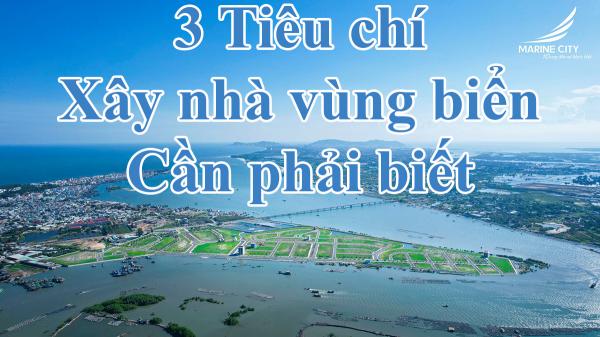 Những điều cần biết khi xây dựng nhà ở vùng biển Bà Rịa Vũng Tàu